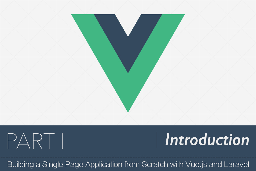 Building a Single Page Application from Scratch with Vue.js and Laravel