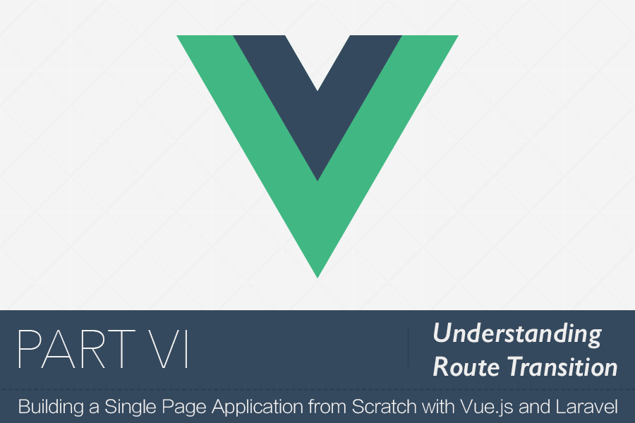 SPA with Vue.js and Laravel: Understanding Route Transition